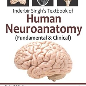 Inderbir Singh's Textbook of human neuroanatomy : (fundamental and clinical)